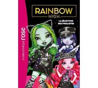 Rainbow High - Tome 22 - La Sélection Des Finalistes