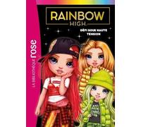 Rainbow High - Tome 4 - Défi Sous Haute Tension