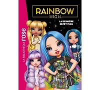 Rainbow High - Tome 7 - La Dernière Répétition