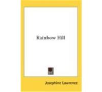 Rainbow Hill Lawrence, Josephine (Auteur)