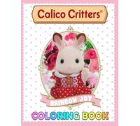Rainbow Joy - Calico Critters Coloring Book: Ideal gift, cute characters, creative, for all ages. dolls