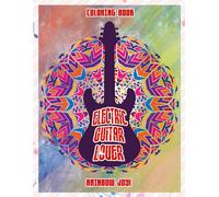 Rainbow Joy! - Electric Guitar Lover Coloring Book: An Awesome Coloring Book For Kids With High-Quality Illustrations Of Electric Guitar