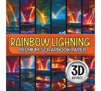 Rainbow Lightning Scrapbook Paper Pad: 24 Single-Sided Sheets of Vibrant Stormy Weather Patterns, Neon Electric Sky and Ocean Backgrounds for Junk Journaling, Card Making, and DIY Craft Projects