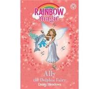 Rainbow Magic Ally the Dolphin Fairy by Daisy Meadows Meadows, Daisy (Auteur)