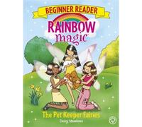 Rainbow Magic Beginner Reader: The Pet Keeper Fairies