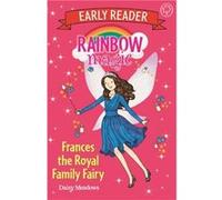Rainbow Magic Early Reader Frances the Royal Family Fairy by Daisy Meadows Daisy Meadows, (Auteur)