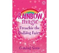 Rainbow Magic: Frenchie The Bulldog Fairy