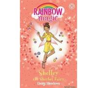 Rainbow Magic: Shelley The Sherbet Fairy