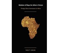 Rainbow of Hope for Africa´s Future - FDI in Africa: Foreign Direct Investment in Africa