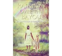 Rainbow Over the Bayou: Jim Crow Through the Eyes of a White Girl