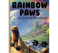 Rainbow Paws: A Tale Of Love And Memories