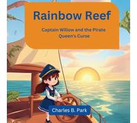 Rainbow Reef: Captain Willow and the Pirate Queen's Curse
