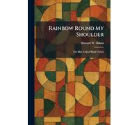 Rainbow Round My Shoulder: The Blue Trail of Black Ulysses