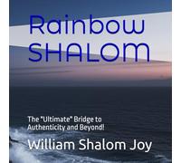 Rainbow SHALOM: The "Ultimate" Bridge to Authenticity and Beyond!