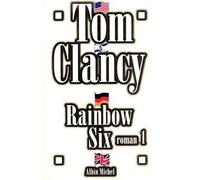 Tom Clancy – Rainbow Six – Tome 1 – Traduit par Jean Bonnefoy – Roman – Broché