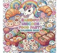 Rainbow Unicorn Food Party Coloring Book: Coloring Book