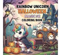 Rainbow Unicorn Halloween Magic #2: Coloring Book