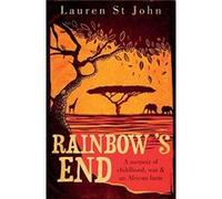 Rainbow's End: A Memoir of Childhood, War and an African Farm St John, Lauren (Auteur)