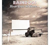 Raindogs - Border Drive-in Theatre