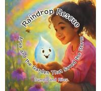 Raindrop Rescue: Arya and the Garden That Saved the Storm