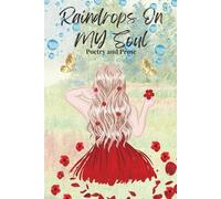 Raindrops On My Soul: Poetry and Prose