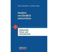 Rainer Danckwerts Dankwart Vogel Analysis verständlich unterrichten (Poche)