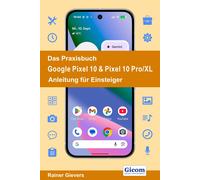 Rainer Gievers Das Praxisbuch Google Pixel 10 & Pixel 10 Pro/XL - Anleit (Poche)