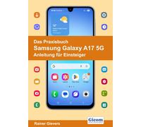 Rainer Gievers Das Praxisbuch Samsung Galaxy A17 5G - Anleitung für Eins (Poche)
