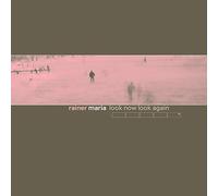 Rainer Maria - Now Look Again