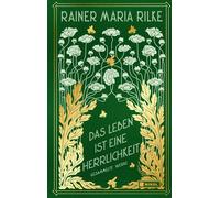 Rainer Maria Ri Das Leben ist eine Herrlichkeit: Gesammelte Werke: Cabra (Relié)