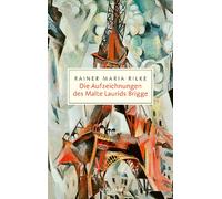 Rainer Maria Ri Die Aufzeichnungen des Malte Laurids Brigge: Über das Le (Poche)