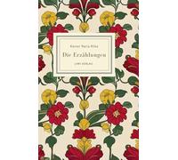 Rainer Maria Rilke: Die Erzählungen. Vollständige Neuausgabe