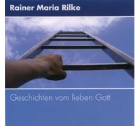 Rainer Maria Rilke - Geschichte Vom Lieben Gott