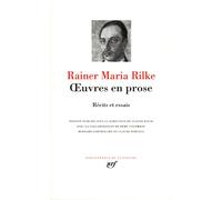 Rainer Maria Rilke – Œuvres en prose : Récits et essais – Gallimard
