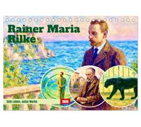 Rainer Maria Rilke. Sein Leben, seine Werke (Tischkalender 2026 DIN A5 quer), CALVENDO Monatskalender: Vereint harmonisch Literatur und Kunst