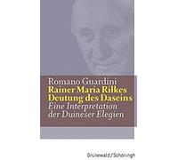 Rainer Maria Rilkes Deutung Des Daseins