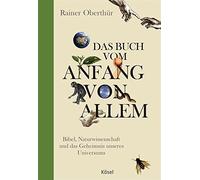 Rainer Oberthür Das Buch vom Anfang von allem: Bibel, Naturwissenschaft (Poche)