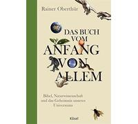 Rainer Oberthür Das Buch vom Anfang von allem: Bibel, Naturwissenschaft (Relié)