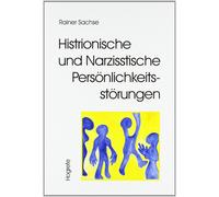 Rainer Sachse Histrionische und Narzisstische Persönlichkeitsstörungen (Poche)