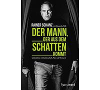Rainer Schanz A Der Mann, der aus dem Schatten kommt: Leibwächter mit Le (Relié)
