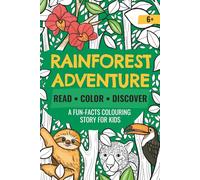Rainforest Adventure, a Fun-Facts Coloring Story for Kids: Discover Amazon Jungle Animals and Plants in this Educational Coloring Book