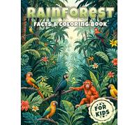 Rainforest Facts & Coloring Book: Interesting Facts about Animals, Insects, Climate in the Rain Forest for Kids | Learn Book about Jungle for Children