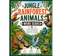 Rainforest Jungle Animal Word Search: 50 Educational Word Search Puzzles Exploring the Wonders of the Rainforest
