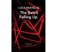 Rains Falling Up by Luca Rastello Luca Rastello (Auteur)