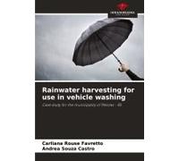 Rainwater Harvesting For Use In Vehicle Washing: Case Study For The Municipality Of Pelotas - Rs