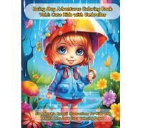 Rainy Day Adventures Coloring Book Vol.1: Cute Kids with Umbrellas, Chibi Style Art for Relaxation & Joy: 52 Adorable Kawaii Illustrations for Kids and Adults Who Love Cute Coloring Pages