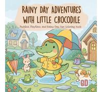 Rainy Day Adventures with Little Crocodile: Puddles, Playtime, and Rainy-Day Fun Coloring Book