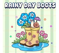 RAINY DAY BOOTS: A coloring book Intricate Boot Art & Botanical Designs Inspiring Creative Flow for all ages