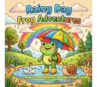 Rainy Day Frog Adventures: 30 Cute Rainy Day Coloring Pages for Kids