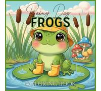 Rainy Day Frogs Coloring Book: Stress-Relieving Frog Illustrations for Kids, Teens, and Adults